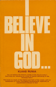I Believe in God... Klaas Runia - A study of the importance of creeds