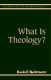 Bultmann: What Is Theology?