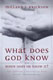 Erickson: What Does God Know and When Does He Know It?: The Current Controversy Over Divine Foreknowledge