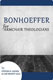 Stephen R. Haynes & Lori Brandt Hale, Bonhoeffer for Armchair Theologians