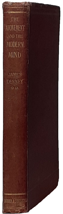 James Denney [1856-1917], The Atonement and the Modern Mind, 3rd edn.