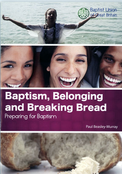 Paul Beasley-Murray, Baptism, Belonging and Breaking Bread: Preparing for Baptism