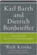 Wolf Krötke, Karl Barth and Dietrich Bonhoeffer