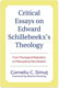Corneliu C. Simut, Critical Essays on Edward Schillebeeckx's Theology