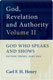 Carl F H Henry, God, Revelation and Authority: God Who Speaks and Shows, Vol. 2