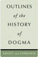 Adolf Harnack, Outlines of the History of Dogma