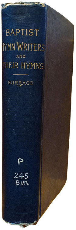 Henry Sweetser Burrage [1837-1926], Baptist Hymn Writers and Their Hymns