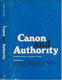 Canon and Authority: Essays in Old Testament Religion and Theology
