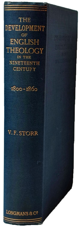 Vernon Faithfull Storr [1869-1940], The Development of English Theology in the Nineteenth Century 1800-1860