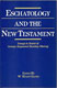 Eschatology and the New Testament: Essays in Honor of George Raymond Beasley-Murray