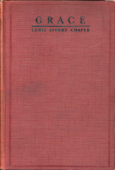 Lewis Sperry Chafer [1871-1952], Grace